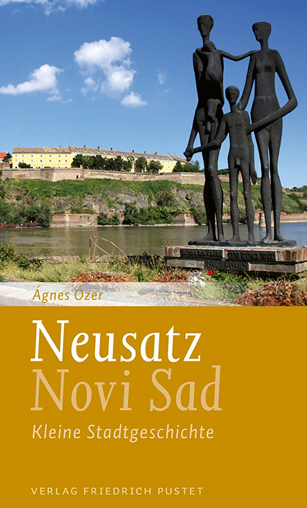 Neusatz / Novi-Sad - Kleine Stadtgeschichte